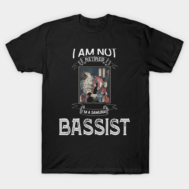 I am not retired I`m a Samurai Bassist - Samurai Champloo T-shirt T-Shirt by kikuchu